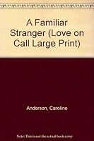 A Familiar Stranger 0263793591 Book Cover