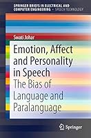 Emotion, Affect and Personality in Speech: The Bias of Language and Paralanguage 3319280457 Book Cover