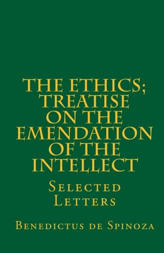 The Ethics ; Treatise on the Emendation of the ... 145284836X Book Cover