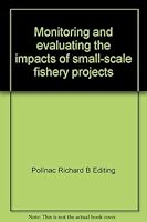 Monitoring and evaluating the impacts of small-scale fishery projects 1882027019 Book Cover