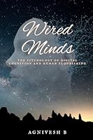 Wired Minds: The Psychology of Digital Cognition and Human Flourishing 9357689796 Book Cover