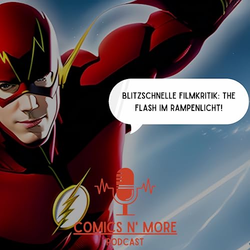 Folge 52: Blitzschnelle Filmkritik: The Flash im Rampenlicht!