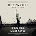Blowout: Corrupted Democracy, Rogue State Russia, and the Richest, Most Destructive Industry on Earth