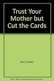 Trust Your Mother but Cut the Cards
