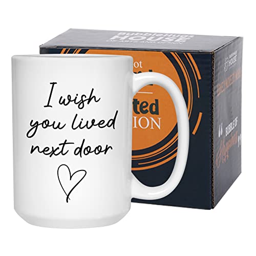 I Wish You Lived Next Door Funny Mug