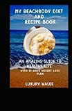  My Beachbody Diet And Recipe Book: An Amazing Guide To Healthy Life With 21-days Weight Loss Plan