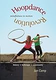Hoopdance Revolution: Mindfulness in Motion