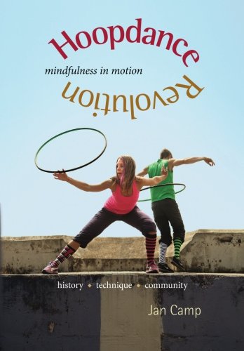 Hoopdance Revolution: Mindfulness in Motion