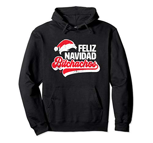 Feliz Navidad Bitchachos Funny Santa Claus Spanish Xmas Pullover Hoodie
