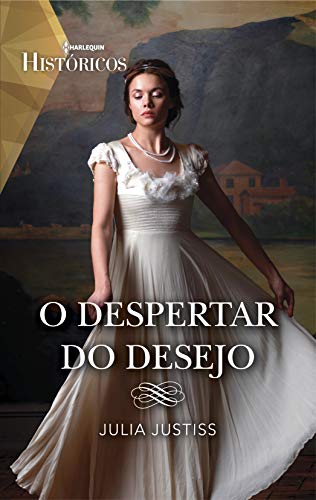 O despertar do desejo (Harlequin Históricos Livro 62)