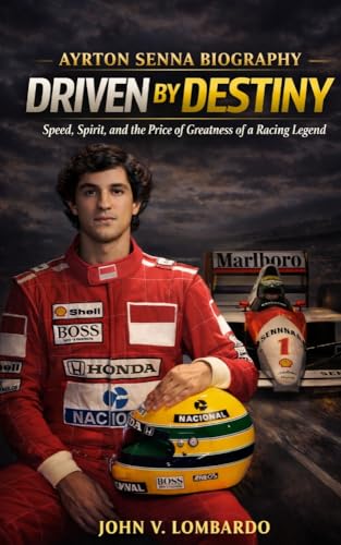 AYRTON SENNA BIOGRAPHY: Driven by Destiny Speed, Spirit, and the ...