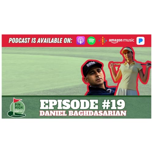 Pin High Episode 19: Daniel Baghdasarian