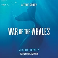 War of the Whales Audiolibro Por Joshua Horwitz arte de portada
