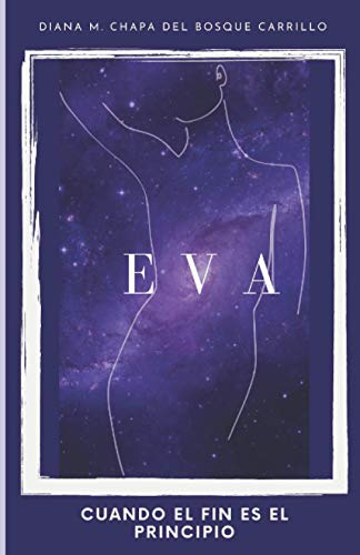 "Eva, cuando el fin es el principio." (Spanish Edition)