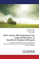 Rain water Management for crop production in Southern Region Ethiopia 3659639788 Book Cover