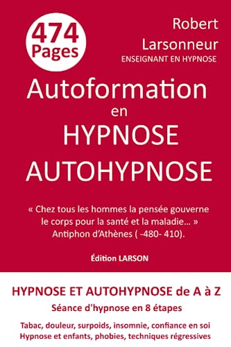 Autoformation en HYPNOSE AUTOHYPNOSE: HYPNOSE et AUTOHYPNOSE de A à Z