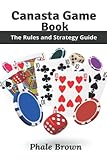 Canasta Game Book: The Rules and Strategy Guide