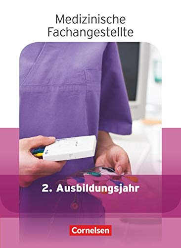 Medizinische Fachangestellte - Aktuelle Ausgabe: 2. Ausbildungsjahr - Jahrgangsband: Schülerbuch Medizinische Fachangestellte - Aktuelle Ausgabe: 2. Ausbildungsjahr - Jahrgangsband: Schülerbuch