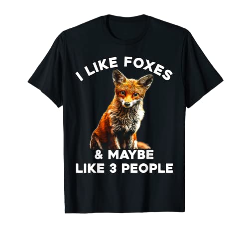 Funny Fox - Me gustan los zorros y tal vez como 3 personas Camiseta