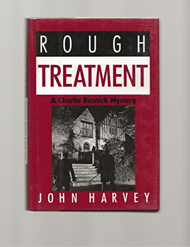 Rough Treatment: A Charlie Resnick Mystery 0805009833 Book Cover