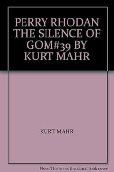 Unknown Binding PERRY RHODAN THE SILENCE OF GOM#39 BY KURT MAHR Book