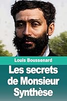 Les secrets de Monsieur Synthèse (French Edition) 369082883X Book Cover