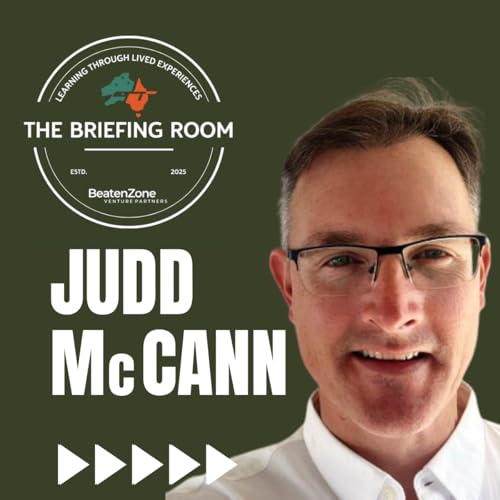 Battle-Tested: Breaking Into U.S. Defence Contracting - Judd McCann in The Briefing Room, Episode 21