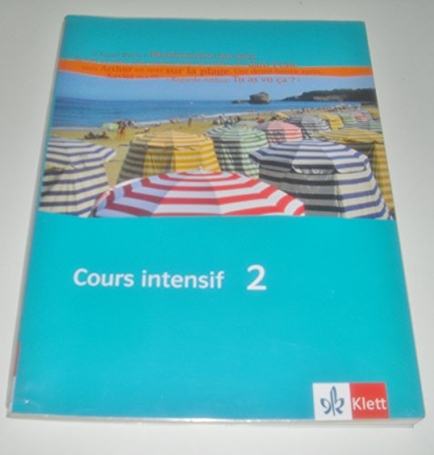Cours intensif 2: Schulbuch 2. Lernjahr (Cours intensif. Französisch als 3. Fremdsprache)