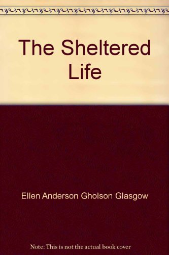 The Sheltered Life B000XDHZX4 Book Cover