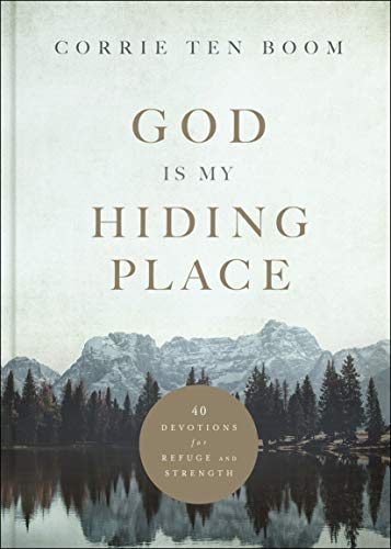 God Is My Hiding Place: 40 Devotions for Refuge and Strength (Daily Devotional with Bible Verses & Prayers from the Renowned Dutch Watchmaker Who Sheltered Jews During WWII)