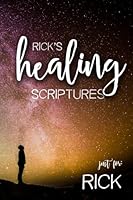 Rick's Healing Scriptures 1546456899 Book Cover