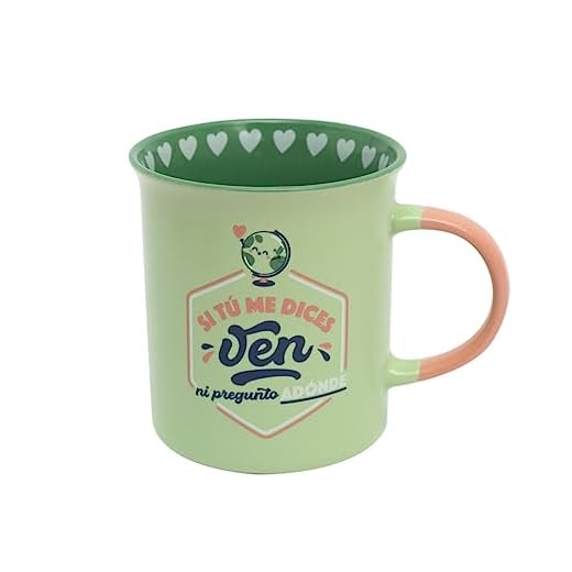 Mr.Wonderful Taza, Si tú me dices 'ven', ni pregunto adónde, 12 x 15,5 x 18,5