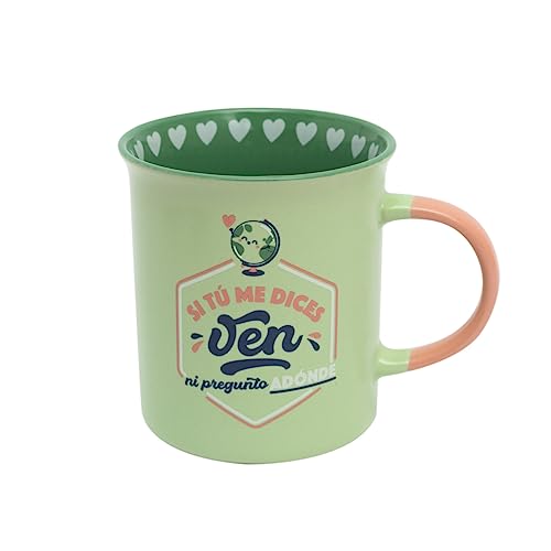 Mr.Wonderful Taza, Si tú me dices 'ven', ni pregunto adónde, 12 x 15,5 x 18,5