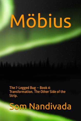 Möbius: The 7-Legged Bug – Book 4: Transformation. The Other Side of the Strip.