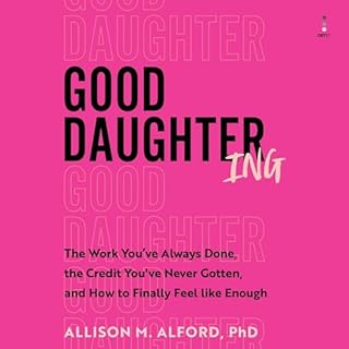 Good Daughtering Audiobook By Allison M. Alford PhD cover art