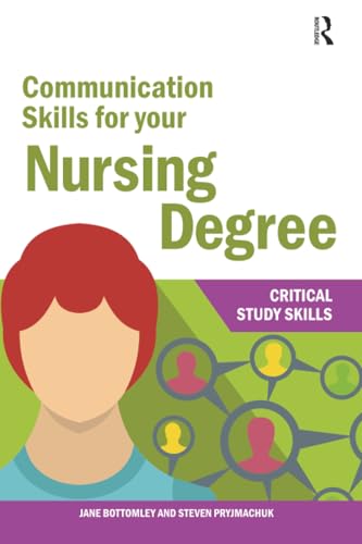 Communication Skills For Your Nursing Degree (Critical Study Skills)