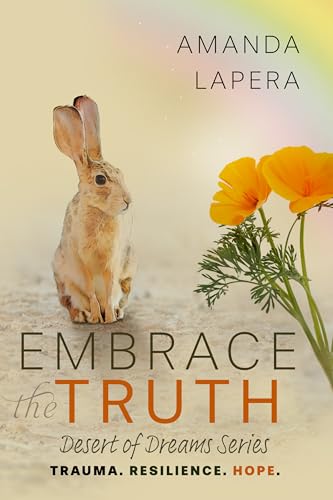 Embrace the Truth (Desert of Dreams Series Book 3)