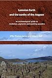 Lemnian Earth and the earths of the Aegean: An archaeological guide to medicines, pigments and washing powders