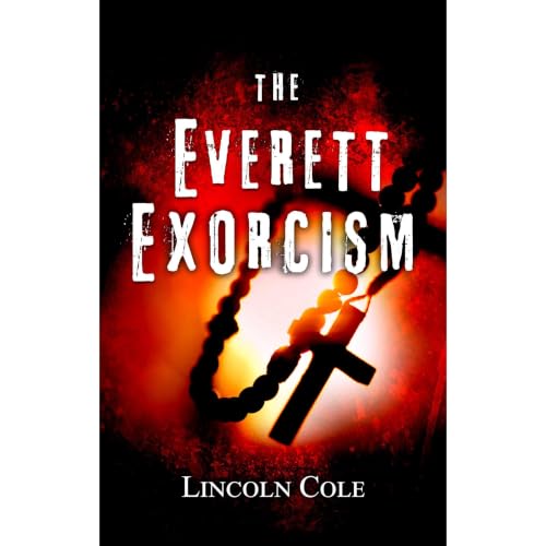 The Everett Exorcism Audiobook By Lincoln Cole cover art