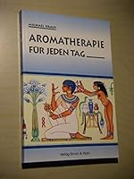 Aromatherapie für jeden Tag 392333026X Book Cover