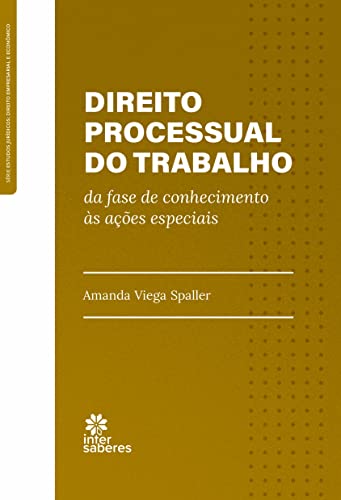 Direito Processual do Trabalho:: da fase de conhecimento às ações especiais
