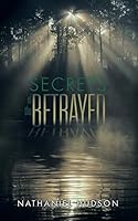 Secrets of the Betrayed 1504905393 Book Cover
