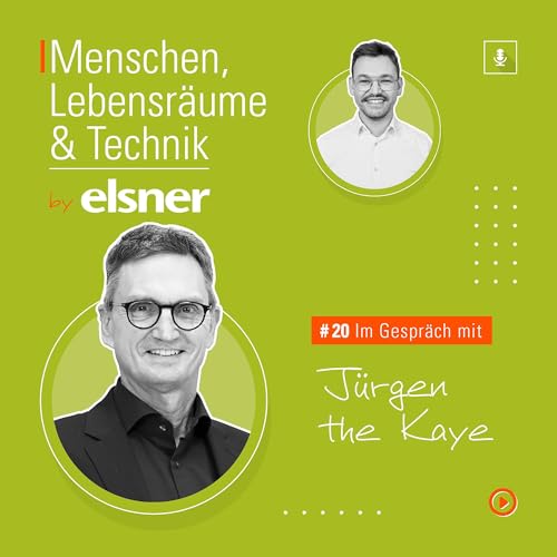 #20: KNX + Energieberatung: Wie Sanierung heute smart wird &ndash; mit J&uuml;rgen the Kaye