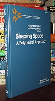 Hardcover Shaping Space: A POLYHEDRAL APPROACH (Design Science Collection) Book