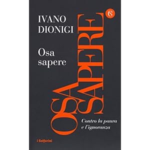 Osa sapere. Contro la paura e l'ignoranza