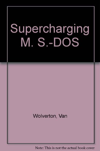  Supercharging MS DOS: Covers Version 5