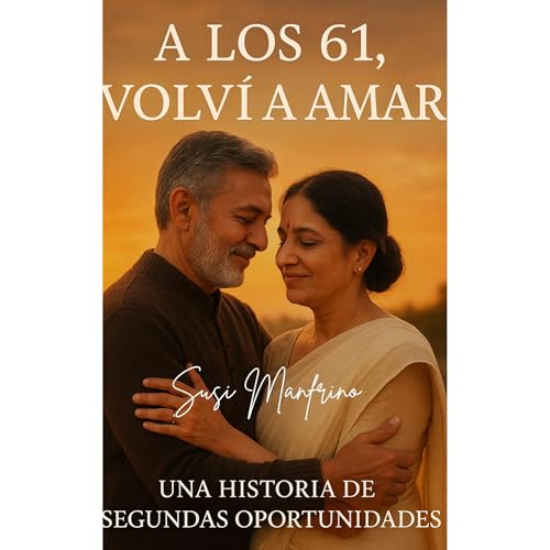 A LOS 61 VOLVÍ A AMAR Audiolibro Por Susi Manfrino, Maria Susana Manfrino arte de portada