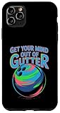 Funny Bowling Get Your Mind Out of the Gutter Case for iPhone 11 Pro Max