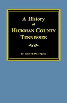 Paperback The History of Hickman County, Tennessee Book