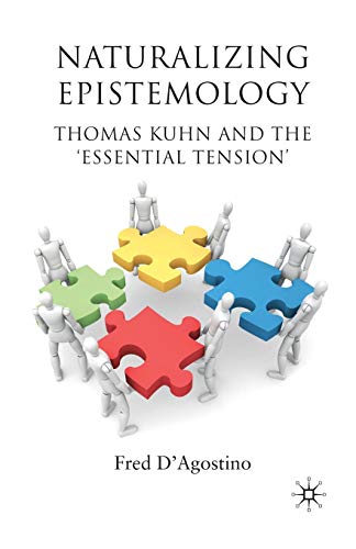 Naturalizing Epistemology: Thomas Kuhn and the ‘Essential Tension’